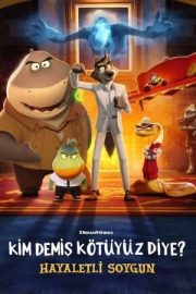 Kim Demiş Kötüyüz Diye? – Hayaletli Soygun izle