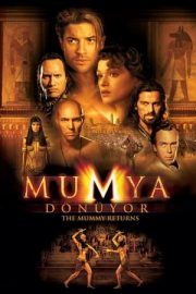 Mumya Geri Dönüyor izle